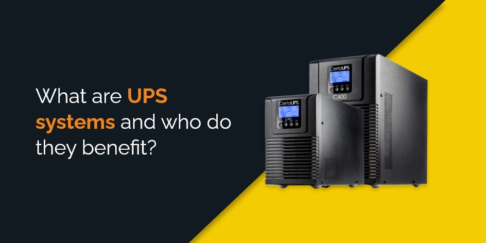 What are UPS systems and who do they benefit?